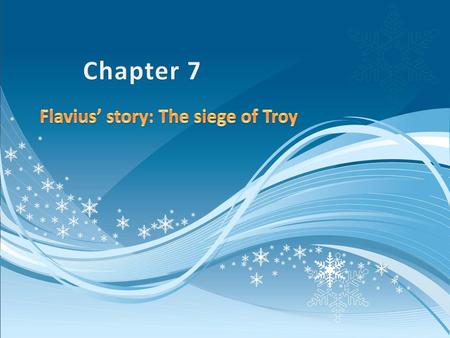 Flavius’ story: The siege of Troy