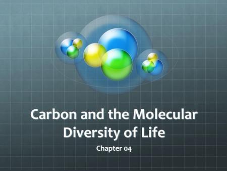 Carbon and the Molecular Diversity of Life