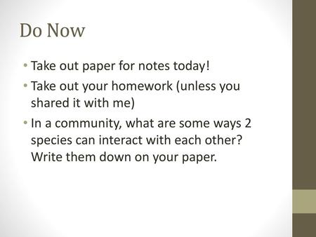 Do Now Take out paper for notes today!