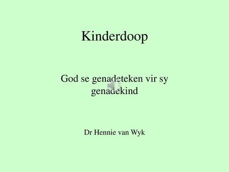 God se genadeteken vir sy genadekind