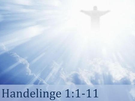 Handelinge 1:1-11 PowerPoint agtergrond