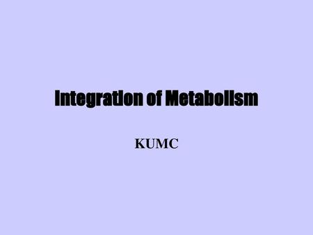 Integration of Metabolism