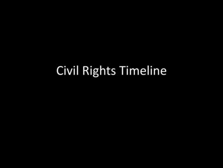 Civil Rights Timeline.