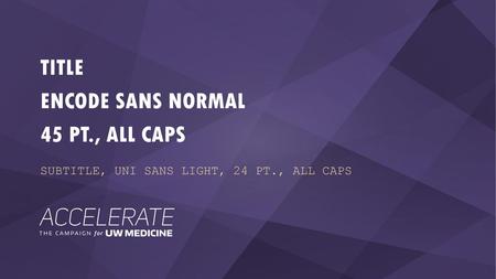 TITLE ENCODE SANS NORMAL 45 PT., ALL CAPS