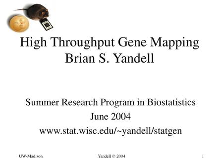 High Throughput Gene Mapping Brian S. Yandell