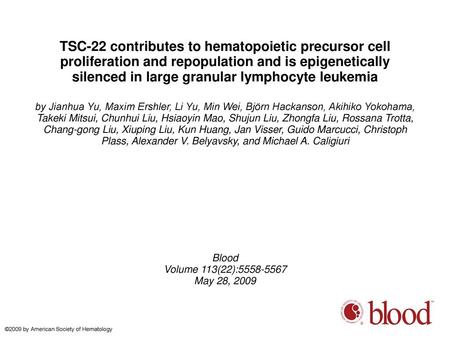 TSC-22 contributes to hematopoietic precursor cell proliferation and repopulation and is epigenetically silenced in large granular lymphocyte leukemia.