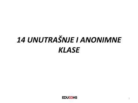 14 UNUTRAŠNJE I ANONIMNE KLASE