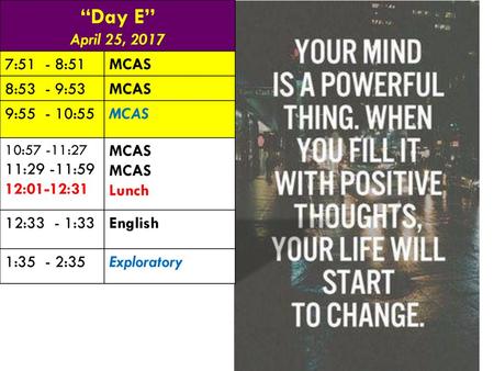 “Day E” April 25, :51 - 8:51 MCAS 8:53 - 9:53 9: :55