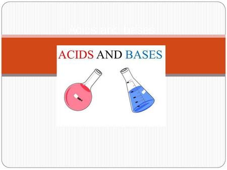 Acids and bases.