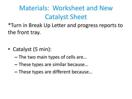 Materials: Worksheet and New Catalyst Sheet