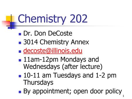 Chemistry 202 Dr. Don DeCoste 3014 Chemistry Annex