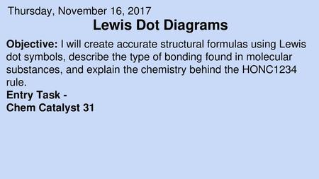 Lewis Dot Diagrams Thursday, November 16, 2017