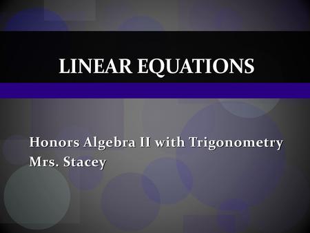 Honors Algebra II with Trigonometry Mrs. Stacey