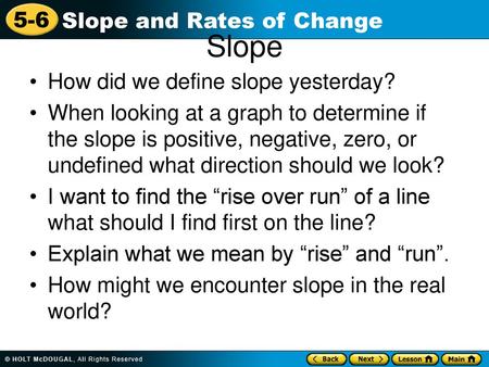 Slope How did we define slope yesterday?