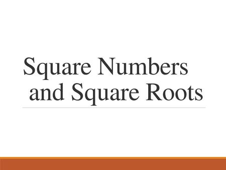 Square Numbers and Square Roots