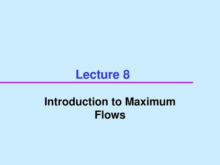 Introduction to Maximum Flows