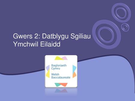 Gwers 2: Datblygu Sgiliau Ymchwil Eilaidd