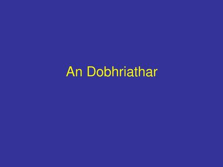 An Dobhriathar.