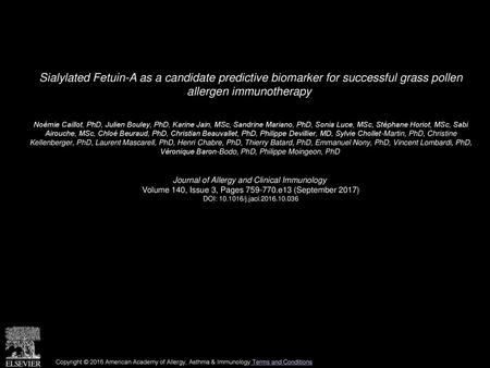 Sialylated Fetuin-A as a candidate predictive biomarker for successful grass pollen allergen immunotherapy  Noémie Caillot, PhD, Julien Bouley, PhD, Karine.