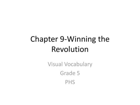 Chapter 9-Winning the Revolution