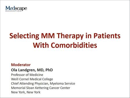 Selecting MM Therapy in Patients With Comorbidities