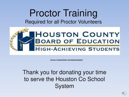 Proctor Training Required for all Proctor Volunteers