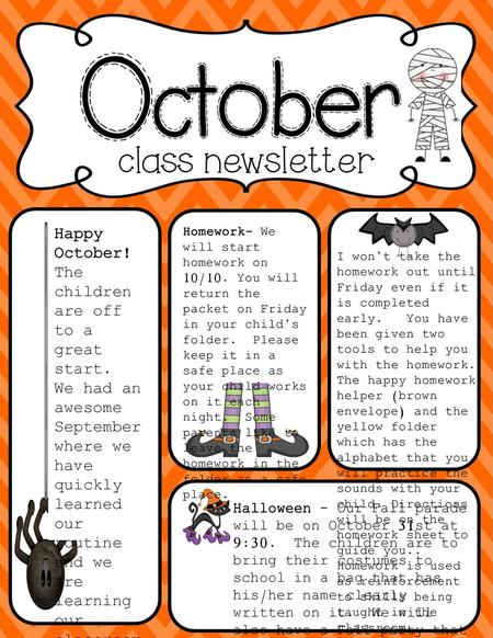 Happy October! The children are off to a great start. We had an awesome September where we have quickly learned our routine and we are learning our classroom.