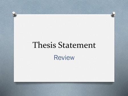 Thesis Statement Review.