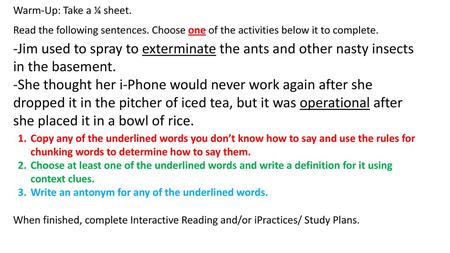 Warm-Up: Take a ¼ sheet. Read the following sentences. Choose one of the activities below it to complete. -Jim used to spray to exterminate the ants and.