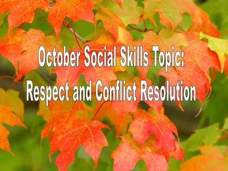 October Social Skills Topic: Respect and Conflict Resolution