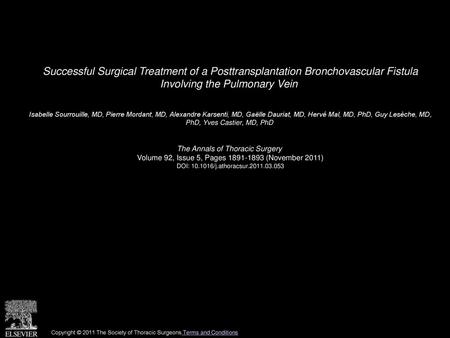 Successful Surgical Treatment of a Posttransplantation Bronchovascular Fistula Involving the Pulmonary Vein  Isabelle Sourrouille, MD, Pierre Mordant,