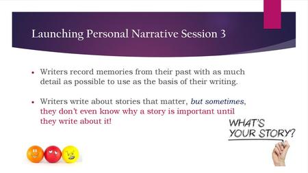 Launching Personal Narrative Session 3