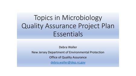 Topics in Microbiology Quality Assurance Project Plan Essentials