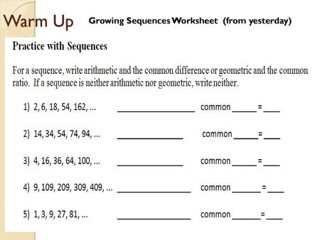 Warm Up Growing Sequences Worksheet (from yesterday)