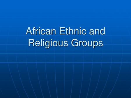 African Ethnic and Religious Groups