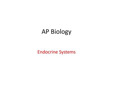 AP Biology Endocrine Systems.