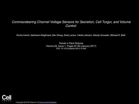 Commandeering Channel Voltage Sensors for Secretion, Cell Turgor, and Volume Control  Rucha Karnik, Sakharam Waghmare, Ben Zhang, Emily Larson, Cécile.