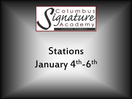 Stations January 4th-6th