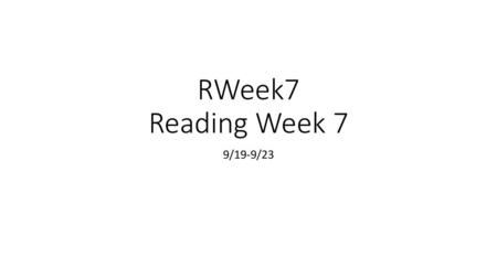 RWeek7 Reading Week 7 9/19-9/23.