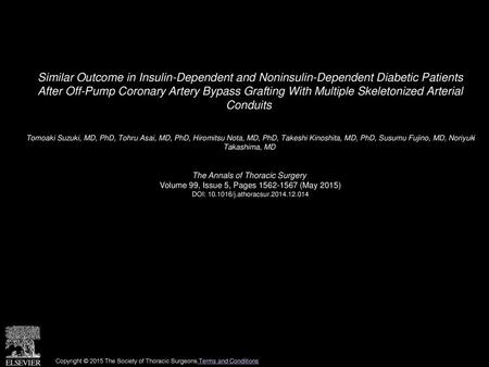 Similar Outcome in Insulin-Dependent and Noninsulin-Dependent Diabetic Patients After Off-Pump Coronary Artery Bypass Grafting With Multiple Skeletonized.