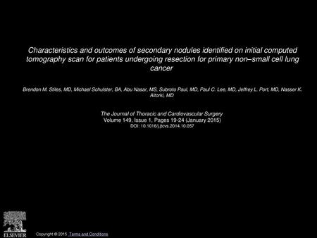 Characteristics and outcomes of secondary nodules identified on initial computed tomography scan for patients undergoing resection for primary non–small.