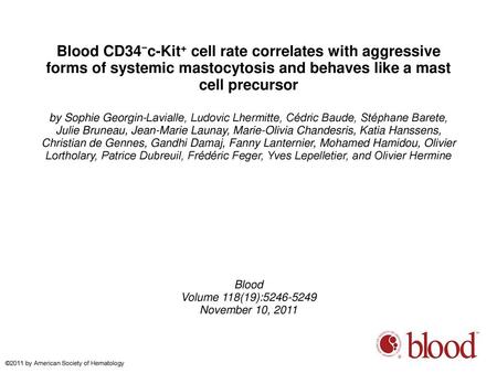 Blood CD34−c-Kit+ cell rate correlates with aggressive forms of systemic mastocytosis and behaves like a mast cell precursor by Sophie Georgin-Lavialle,