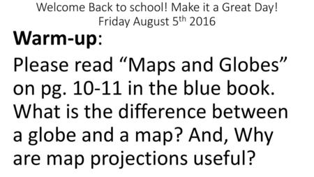 Welcome Back to school! Make it a Great Day! Friday August 5th 2016