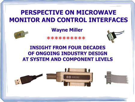 PERSPECTIVE ON MICROWAVE MONITOR AND CONTROL INTERFACES