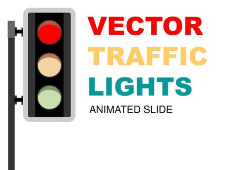 VECTOR TRAFFIC LIGHTS ANIMATED SLIDE.