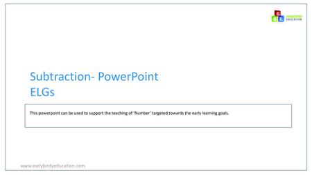 Subtraction- PowerPoint ELGs