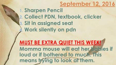 September 12, 2016 Sharpen Pencil Collect PDN, textbook, clicker