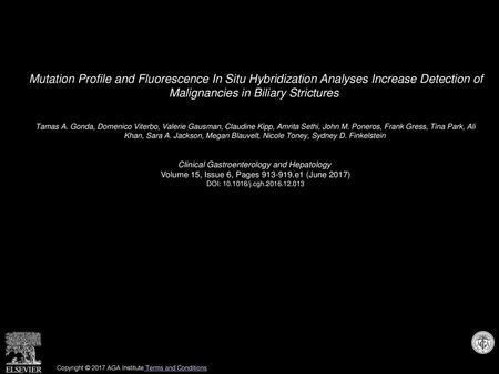 Mutation Profile and Fluorescence In Situ Hybridization Analyses Increase Detection of Malignancies in Biliary Strictures  Tamas A. Gonda, Domenico Viterbo,