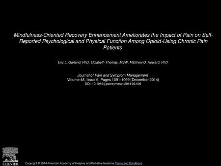 Mindfulness-Oriented Recovery Enhancement Ameliorates the Impact of Pain on Self- Reported Psychological and Physical Function Among Opioid-Using Chronic.