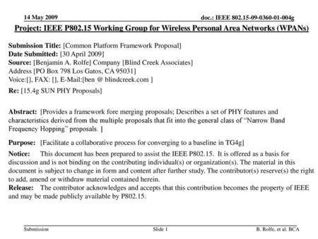 14 May 2009 Project: IEEE P802.15 Working Group for Wireless Personal Area Networks (WPANs) Submission Title: [Common Platform Framework Proposal] Date.